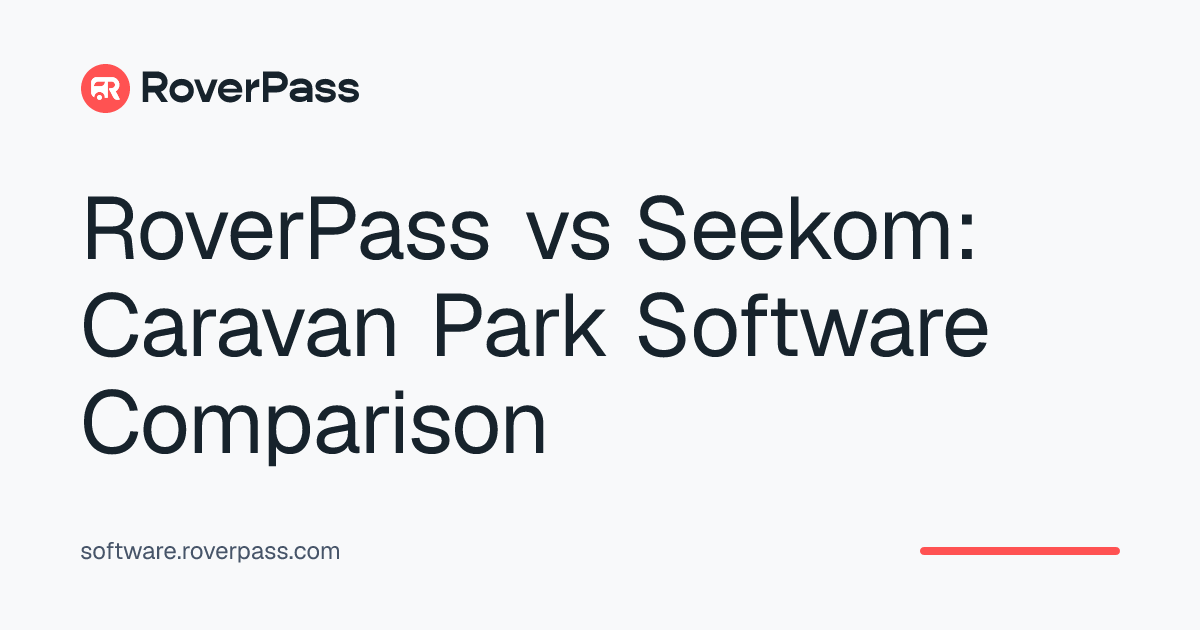 RoverPass vs Seekom: Caravan Park Software Comparison | RoverPass